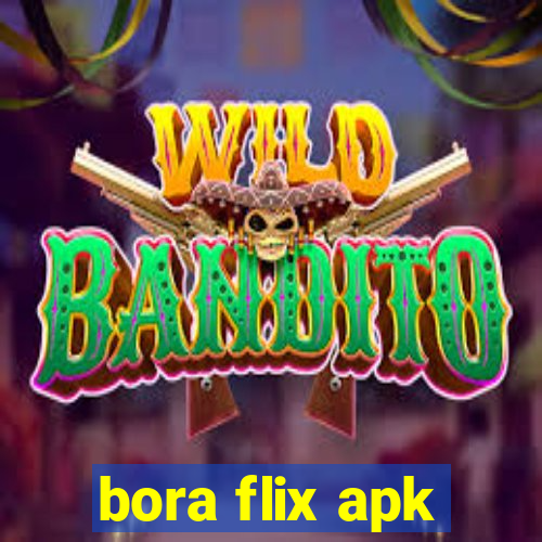 bora flix apk